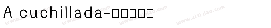 A cuchillada字体转换